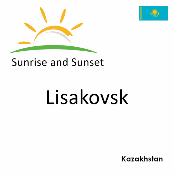 Sunrise and sunset times for Lisakovsk, Kazakhstan