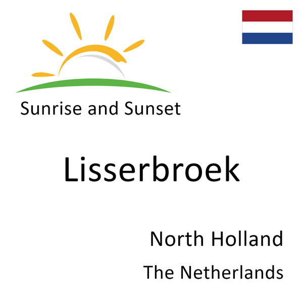 Sunrise and sunset times for Lisserbroek, North Holland, The Netherlands