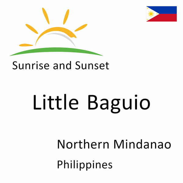 Sunrise and sunset times for Little Baguio, Northern Mindanao, Philippines