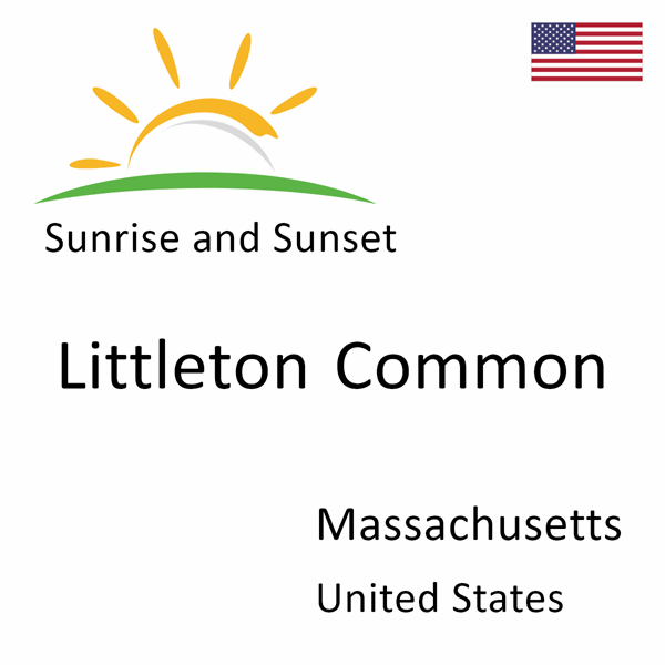 Sunrise and sunset times for Littleton Common, Massachusetts, United States