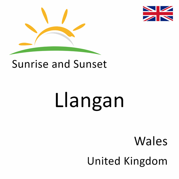 Sunrise and sunset times for Llangan, Wales, United Kingdom