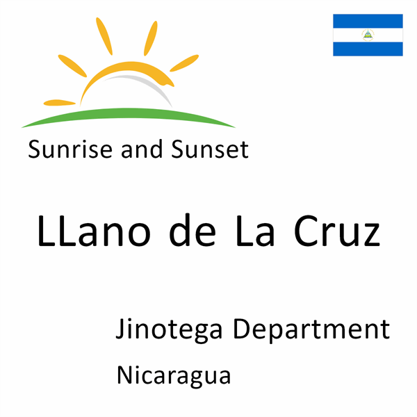 Sunrise and sunset times for LLano de La Cruz, Jinotega Department, Nicaragua