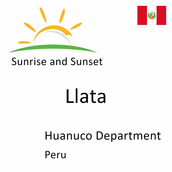 Sunrise and sunset times for Llata, Huanuco Department, Peru