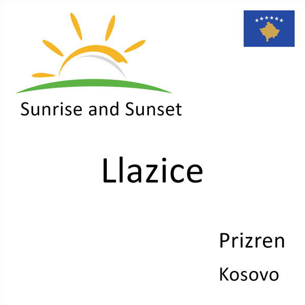 Sunrise and sunset times for Llazice, Prizren, Kosovo