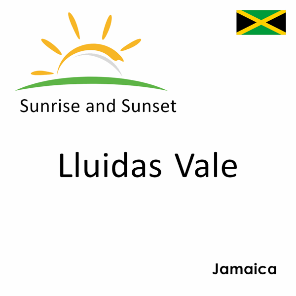 Sunrise and sunset times for Lluidas Vale, Jamaica