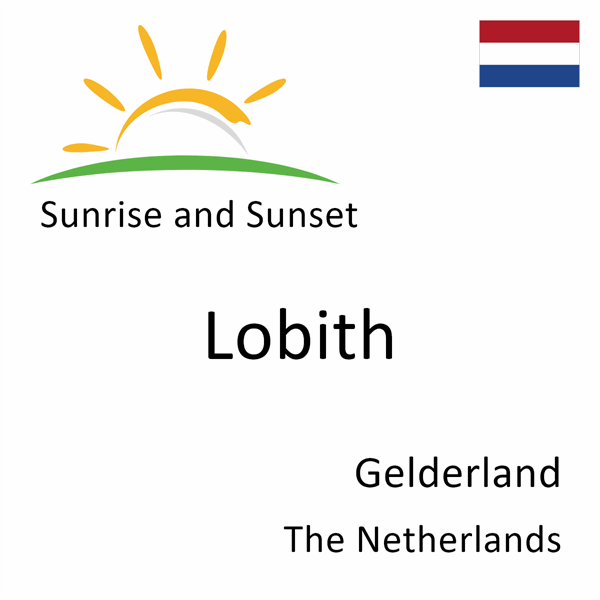 Sunrise and sunset times for Lobith, Gelderland, The Netherlands