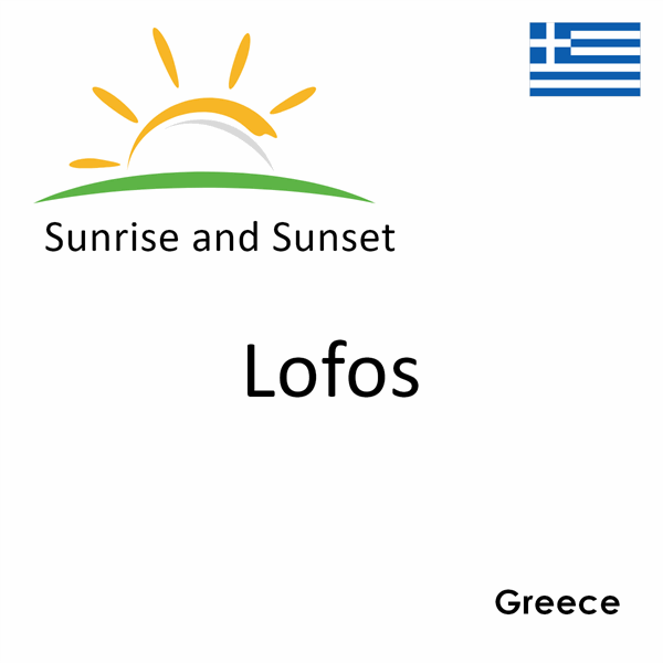 Sunrise and sunset times for Lofos, Greece