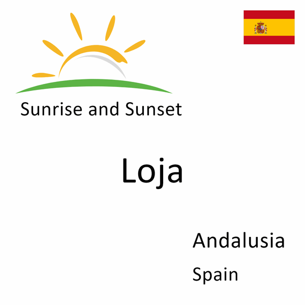 Sunrise and sunset times for Loja, Andalusia, Spain