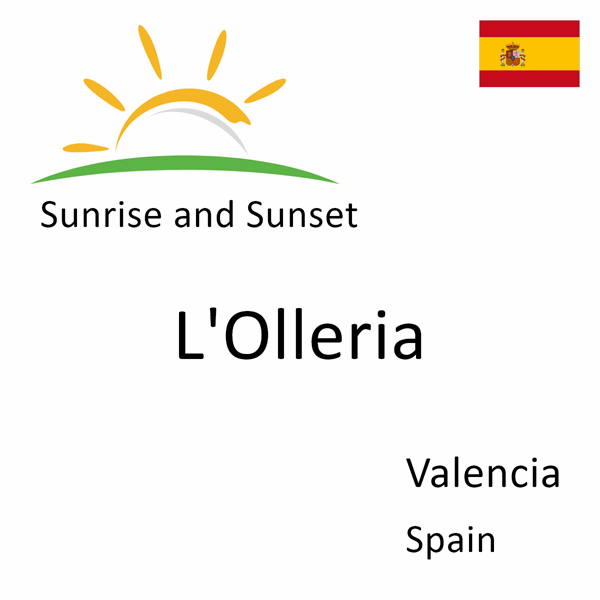 Sunrise and sunset times for L'Olleria, Valencia, Spain