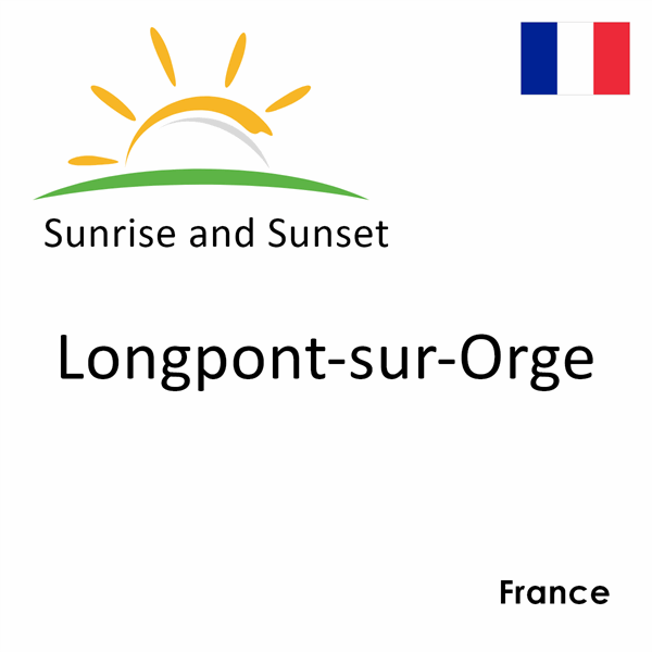 Sunrise and sunset times for Longpont-sur-Orge, France