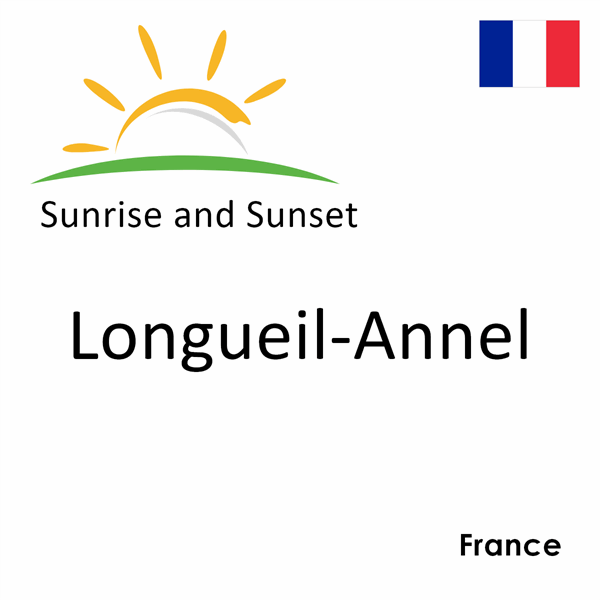 Sunrise and sunset times for Longueil-Annel, France