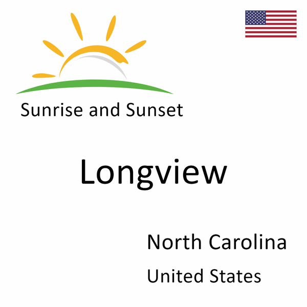 Sunrise and sunset times for Longview, North Carolina, United States