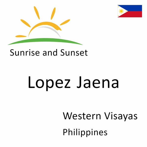 Sunrise and sunset times for Lopez Jaena, Western Visayas, Philippines