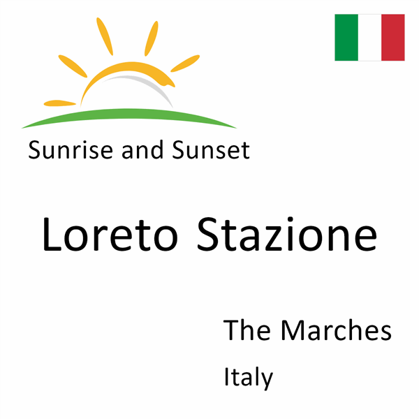 Sunrise and sunset times for Loreto Stazione, The Marches, Italy