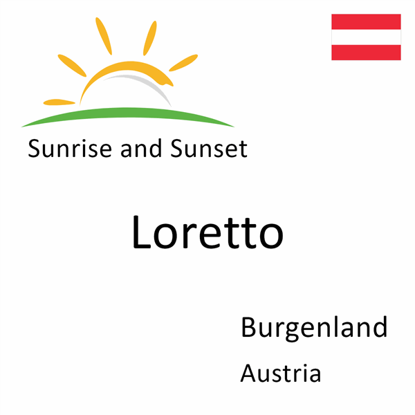 Sunrise and sunset times for Loretto, Burgenland, Austria