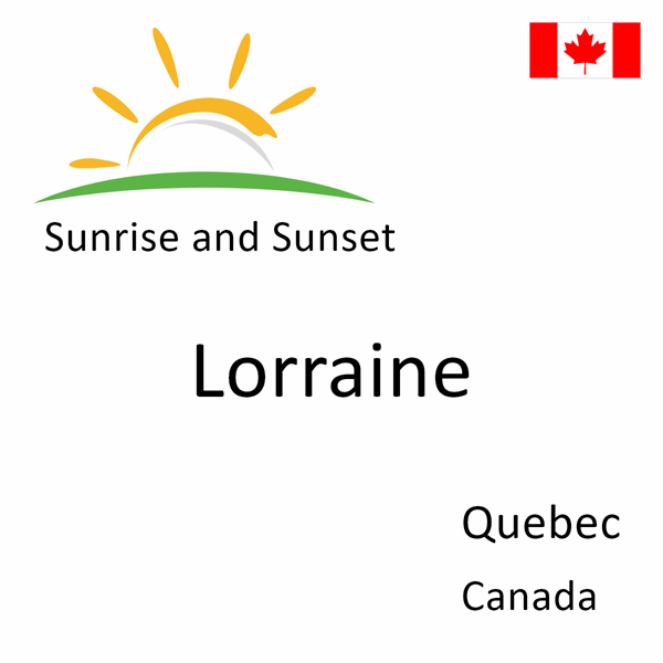 Sunrise and sunset times for Lorraine, Quebec, Canada