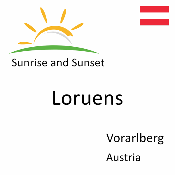 Sunrise and sunset times for Loruens, Vorarlberg, Austria