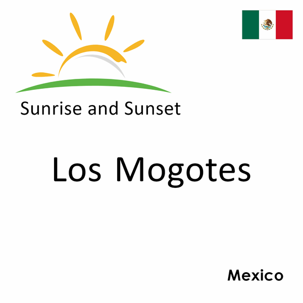 Sunrise and sunset times for Los Mogotes, Mexico