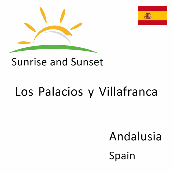 Sunrise and sunset times for Los Palacios y Villafranca, Andalusia, Spain