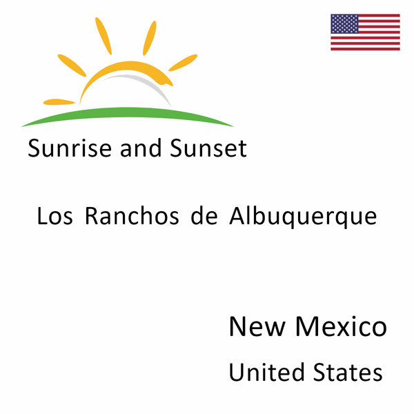 Sunrise and sunset times for Los Ranchos de Albuquerque, New Mexico, United States