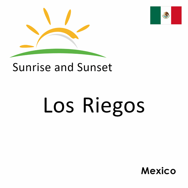 Sunrise and sunset times for Los Riegos, Mexico