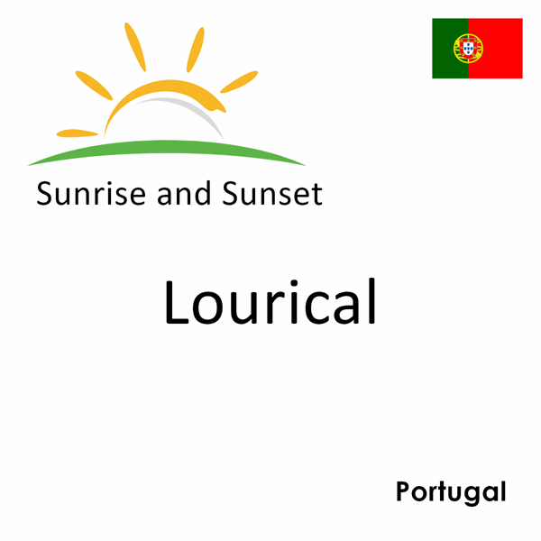 Sunrise and sunset times for Lourical, Portugal