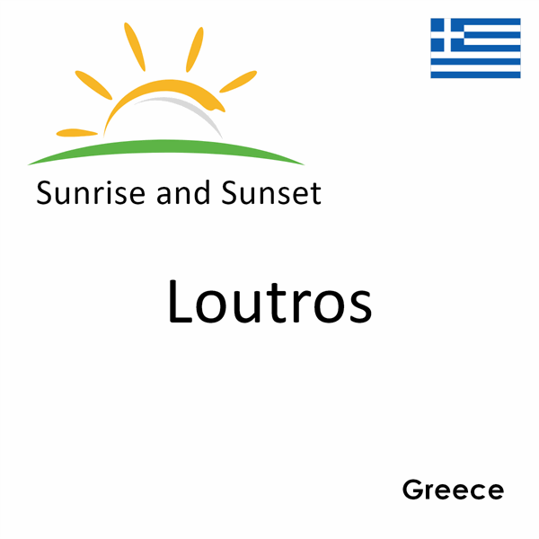 Sunrise and sunset times for Loutros, Greece