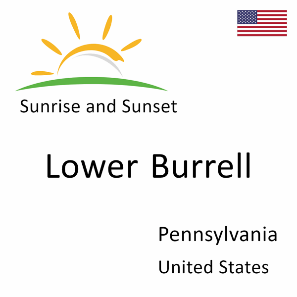 Sunrise and sunset times for Lower Burrell, Pennsylvania, United States