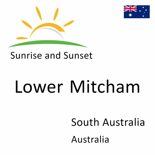 Sunrise and sunset times for Lower Mitcham, South Australia, Australia