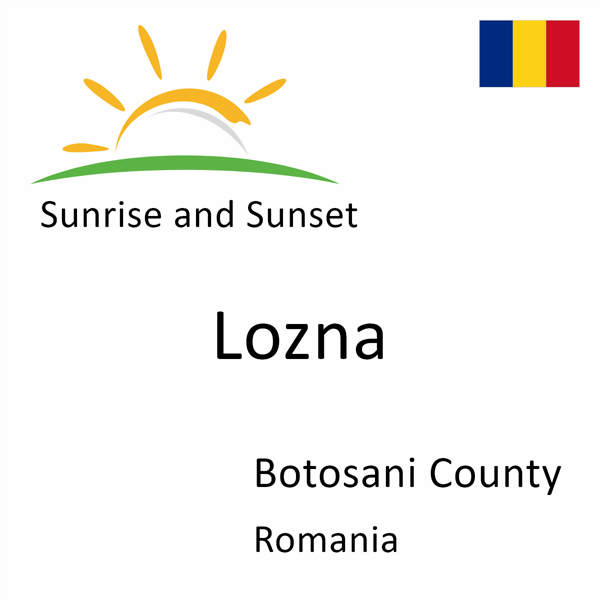 Sunrise and sunset times for Lozna, Botosani County, Romania