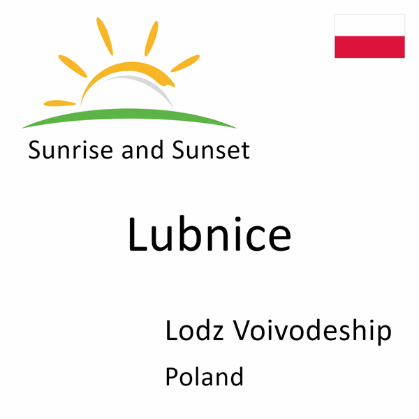 Sunrise and sunset times for Lubnice, Lodz Voivodeship, Poland