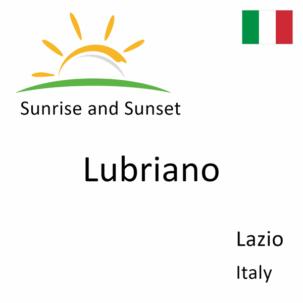 Sunrise and sunset times for Lubriano, Lazio, Italy