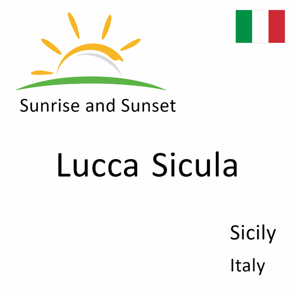 Sunrise and sunset times for Lucca Sicula, Sicily, Italy