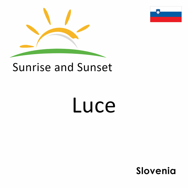 Sunrise and sunset times for Luce, Slovenia