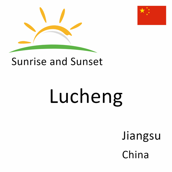 Sunrise and sunset times for Lucheng, Jiangsu, China