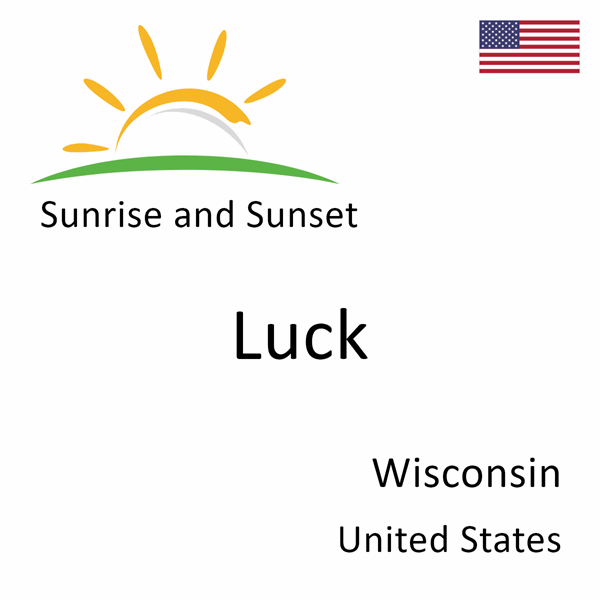 Sunrise and sunset times for Luck, Wisconsin, United States