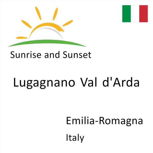 Sunrise and sunset times for Lugagnano Val d'Arda, Emilia-Romagna, Italy