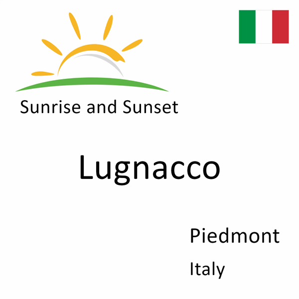 Sunrise and sunset times for Lugnacco, Piedmont, Italy