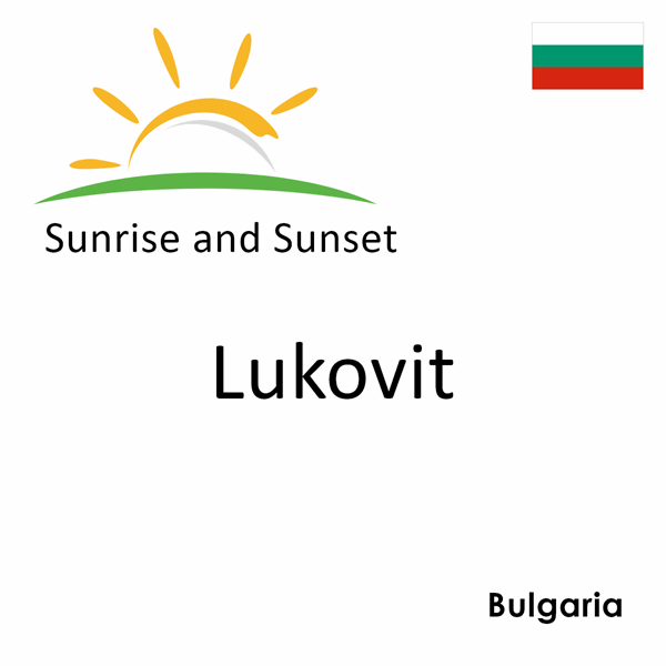 Sunrise and sunset times for Lukovit, Bulgaria