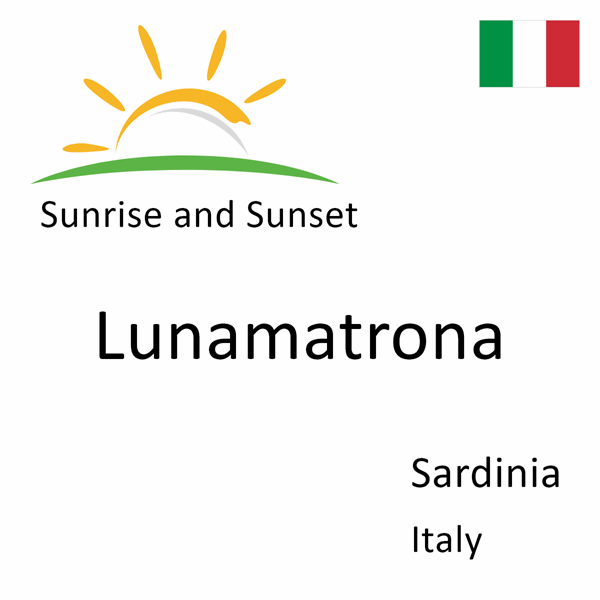 Sunrise and sunset times for Lunamatrona, Sardinia, Italy