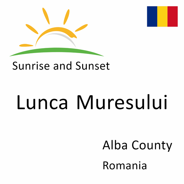 Sunrise and sunset times for Lunca Muresului, Alba County, Romania