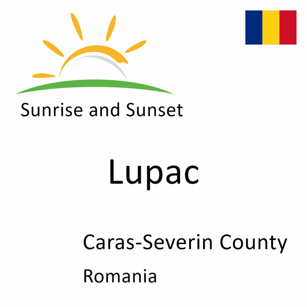 Sunrise and sunset times for Lupac, Caras-Severin County, Romania