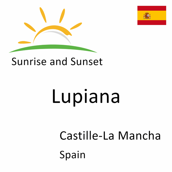 Sunrise and sunset times for Lupiana, Castille-La Mancha, Spain