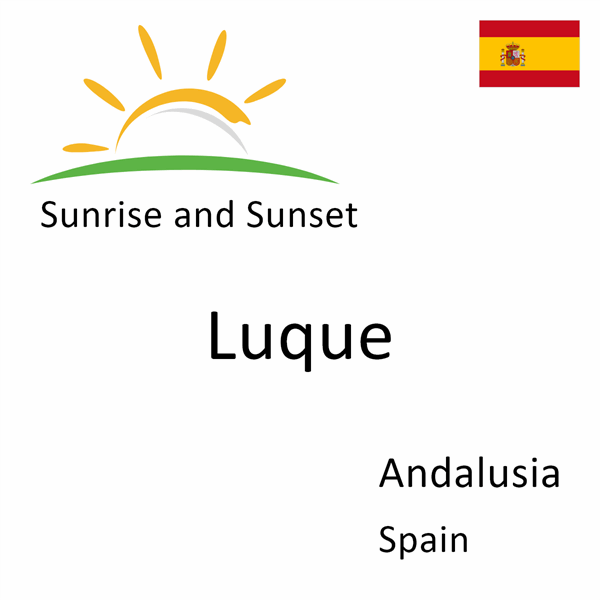 Sunrise and sunset times for Luque, Andalusia, Spain