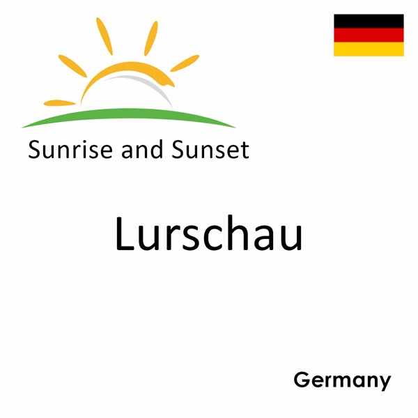 Sunrise and sunset times for Lurschau, Germany