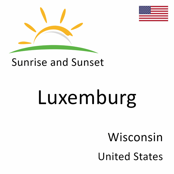 Sunrise and sunset times for Luxemburg, Wisconsin, United States