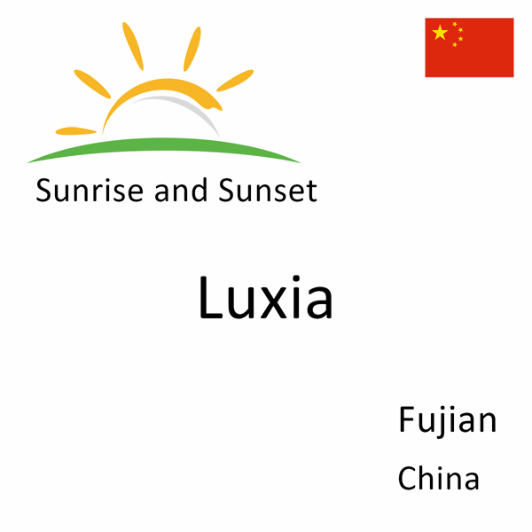 Sunrise and sunset times for Luxia, Fujian, China