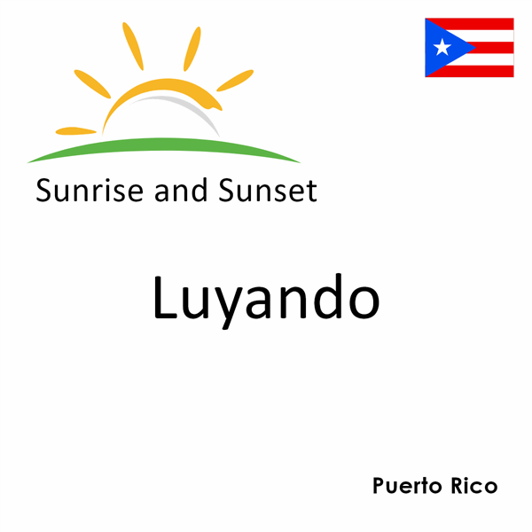 Sunrise and sunset times for Luyando, Puerto Rico