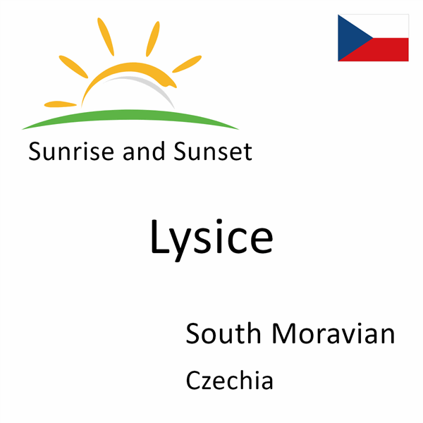 Sunrise and sunset times for Lysice, South Moravian, Czechia