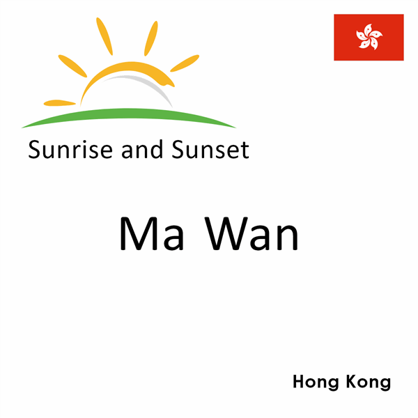 Sunrise and sunset times for Ma Wan, Hong Kong